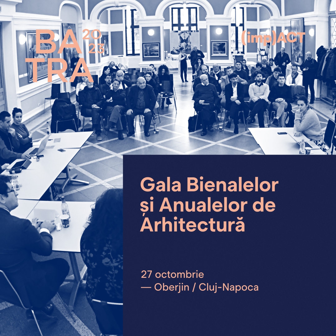 Gala Bienalelor și Anualelor de Arhitectură, eveniment unic în țară, ajuns la a III-a ediție, la Cluj
