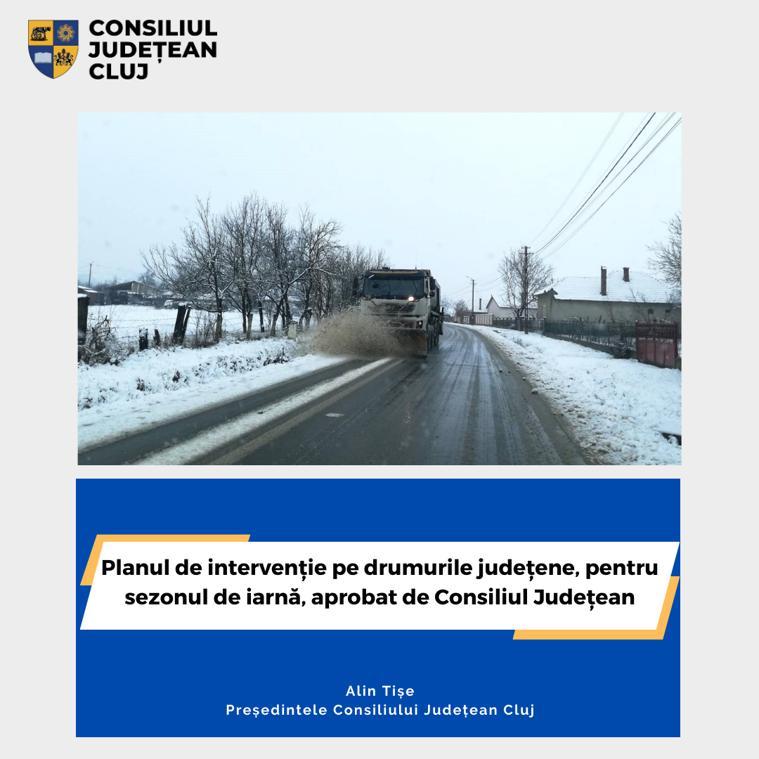 CLUJ | Pregătiri de iarnă pe șosele. Planul de intervenție pe drumurile județene aprobat de Consiliul Județean